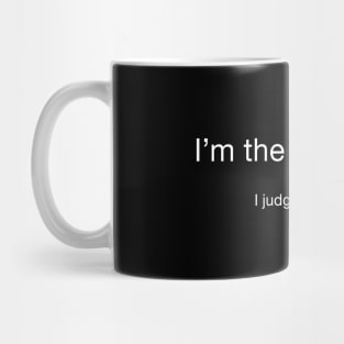 I'm the quiet type... I judge in silence (white letters) Mug